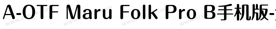 A-OTF Maru Folk Pro B手机版字体转换